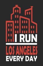 I Run Los Angeles Every Day