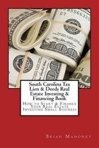 South Carolina Tax Lien & Deeds Real Estate Investing & Financing Book