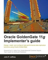 Oracle GoldenGate 11g Implementer's guide