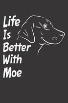 Life Is Better With Moe