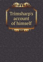 Trimsharp's account of himself