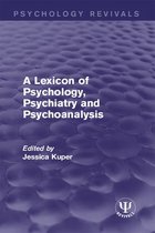 Psychology Revivals - A Lexicon of Psychology, Psychiatry and Psychoanalysis