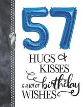 57 Hugs & Kisses & A Lot Of Birthday Wishes