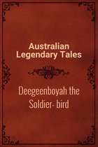 Deegeenboyah the Soldier-bird
