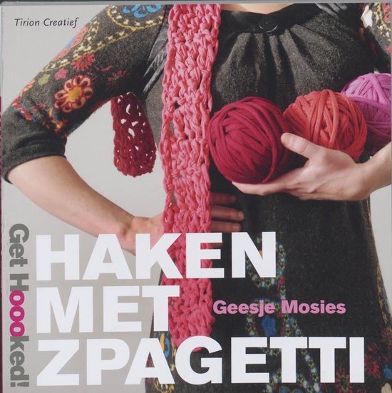Cover van het boek 'Get Hoooked ! Haken met zpagetti' van Geesje Mosies