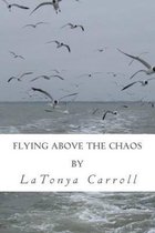 Flying Above the Chaos