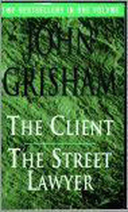 The Client, The Street Lawyer | John Grisham