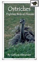 15-Minute Animals - Ostriches: Flightless Birds of Wonder: Educational Version