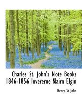 Charles St. John's Note Books 1846-1856 Invererne Nairn Elgin