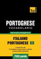 Vocabolario Italiano-Portoghese Brasiliano per studio autodidattico - 7000 parole