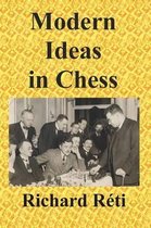 Modern Ideas in Chess