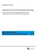 Berliner Schriften zur Stadt- und Regionalplanung 23 - Laermschutz und Innenentwicklung