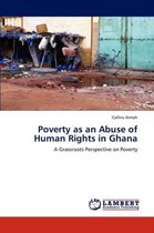 Poverty as an Abuse of Human Rights in Ghana