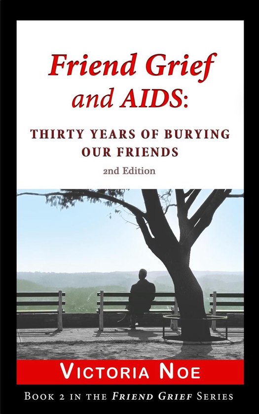 Friend Grief 2 - Friend Grief and AIDS: Thirty Years of Bury ... - cover