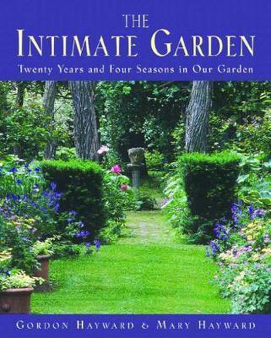 The Intimate Garden - Twenty Years and Four Seasons in our G ... - cover
