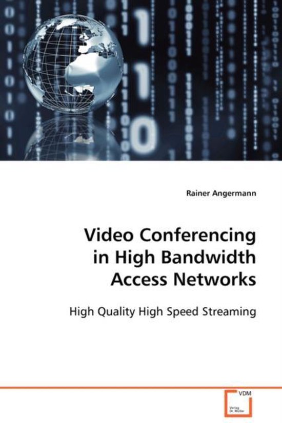 Video Conferencing in High Bandwidth Access Networks 9783639102987