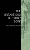 The Vintage Dog Birthday Book - The Doberman Pinscher