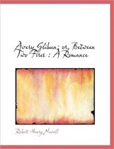 Avery Glibun; Or, Between Two Fires