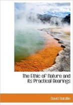 The Ethic of Nature and Its Practical Bearings