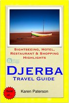 Djerba, Tunisia Travel Guide - Sightseeing, Hotel, Restaurant & Shopping Highlights (Illustrated)
