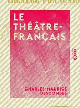 Le Théâtre-Français - Monument et dépendances