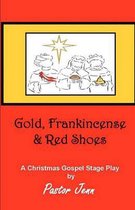 Gold, Frankincense and Red Shoes