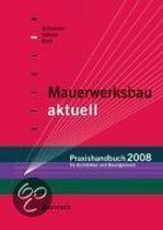 Mauerwerksbau aktuell - Praxishandbuch 2008