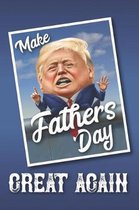 Make Fathers Day Great Again