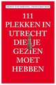 111 Plekken  -   111 Plekken in Utrecht die je gezien moet hebben