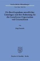 Die Beschlagnahme anwaltlicher Unterlagen und ihre Bedeutung für die Compliance-Organisation von Unternehmen