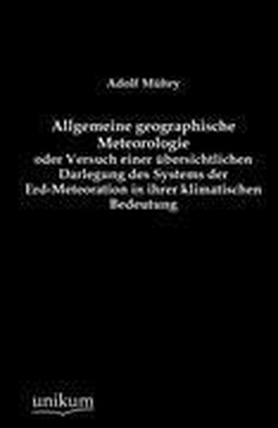 Allgemeine geographische Meteorologie oder Versuch einer ...
