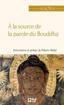 Hors collection - A la source de la parole du Bouddha
