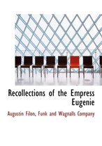 Recollections of the Empress Eug Nie