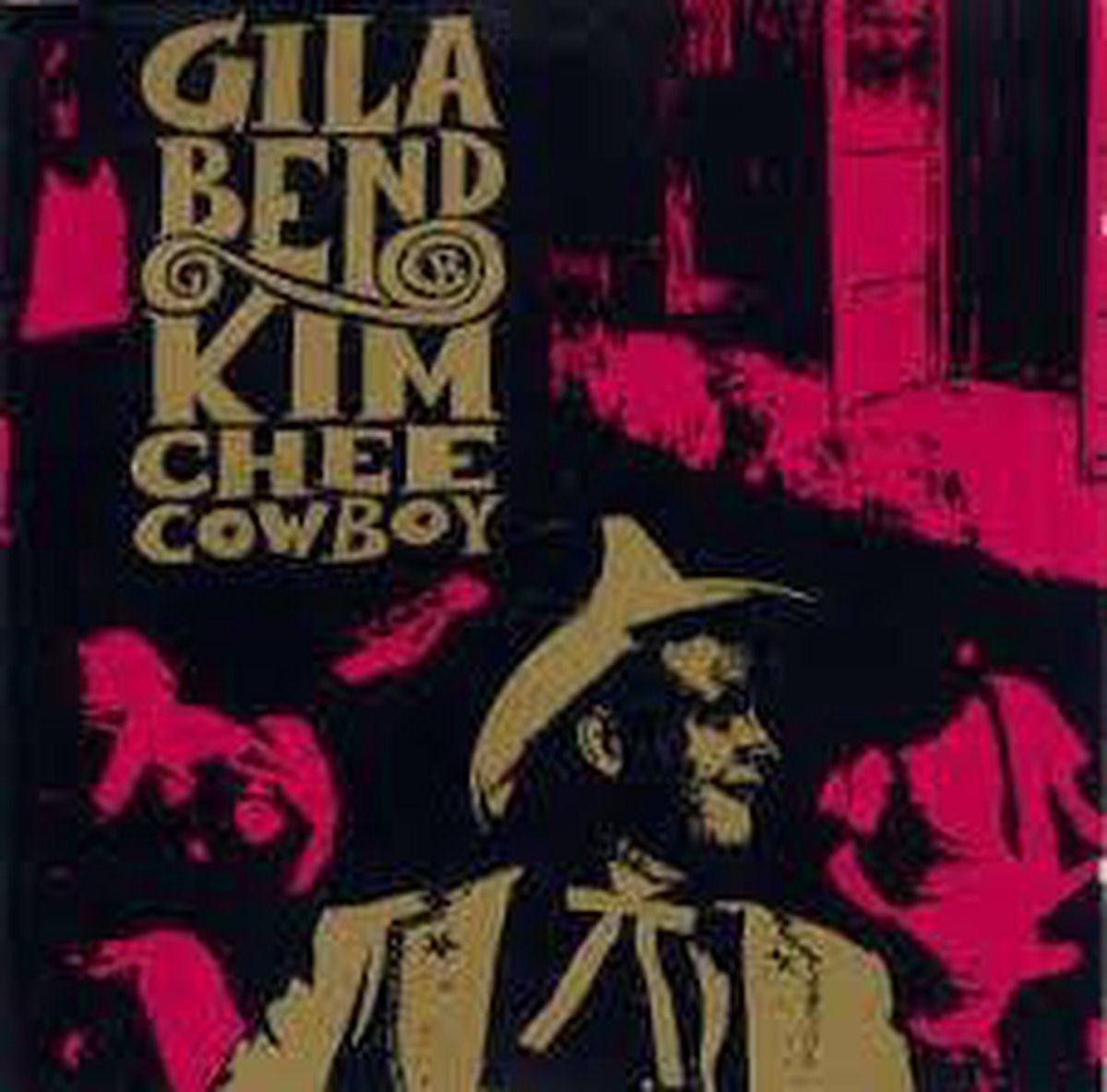 Gila Bend - Kim Chee Cowboy