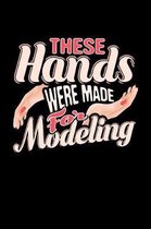 These Hands Were Made for Modeling