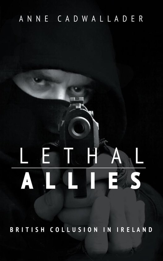 Lethal Allies: British Collusion in Ireland - cover
