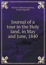 Journal of a tour in the Holy land, in May and June, 1840
