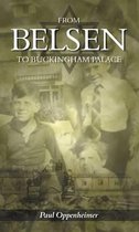 From Belsen To Buckingham Palace