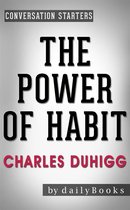 The Power of Habit: by Charles Duhigg Conversation Starters