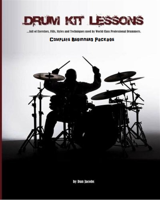 Drum Kit Lessons 1 Drum Kit Lessons Beginners Package) (ebook), Dan...