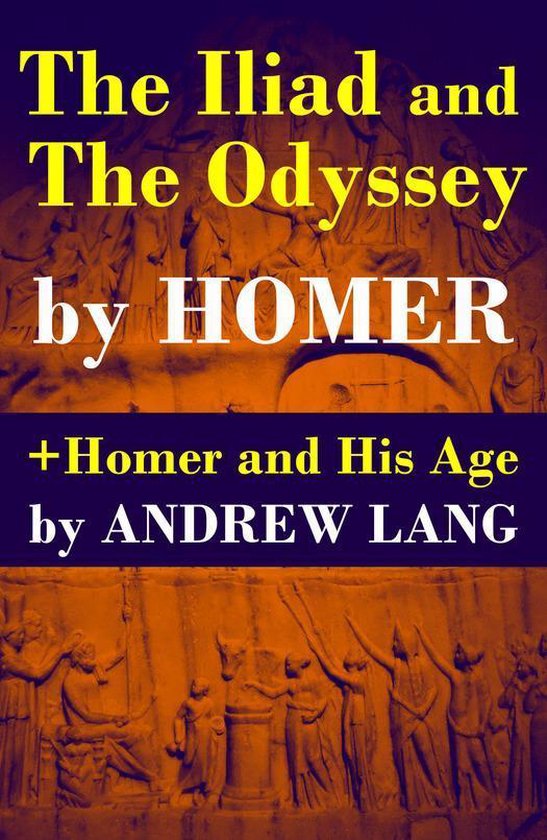 The Iliad and The Odyssey + Homer and His Age - cover