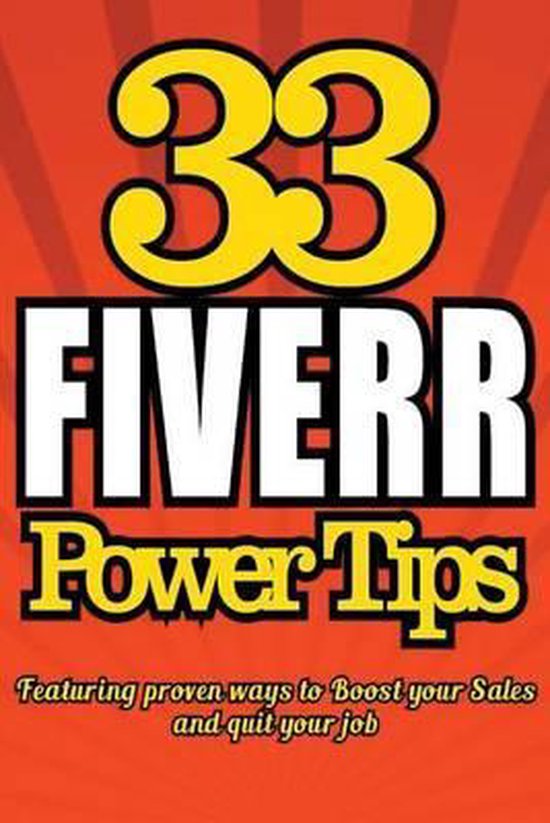 33 FIVERR POWER TIPS - Featuring Proven Ways To BOOST YOUR S ... - cover