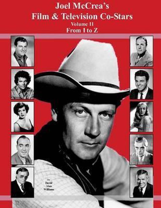 Joel McCrea's Film & Television Co-Stars From I to Z