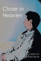 Closer to Heaven