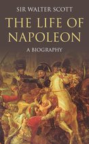 The Life of Napoleon Buonaparte