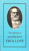 The Sayings of Anthony Trollope