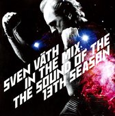 Sven Vath In The Mix: The Sound Of The 13th Season