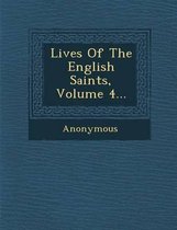 Lives of the English Saints, Volume 4...