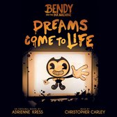 Dreams Come to Life: An AFK Book (Bendy #1)