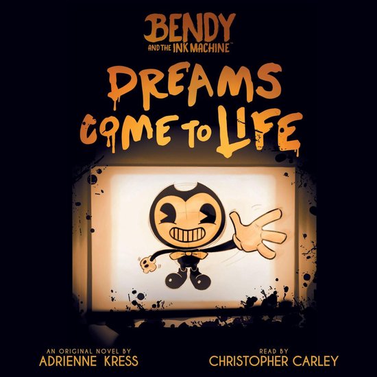Dreams Come to Life: An AFK Book (Bendy #1) - cover